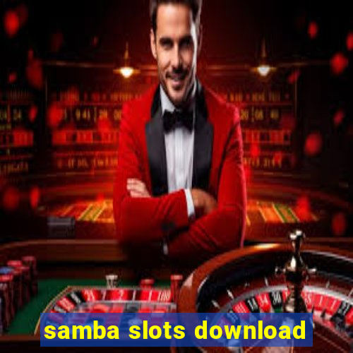 samba slots download